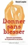 Donner sans blesser -approche psychologique de la générosité et du pardon vignette