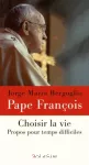Choisir la vie -Propos pour temps difficiles vignette