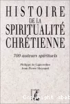 Histoire de la spiritualité chrétienne-700 auteurs spirituels vignette