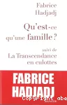 Qu'est-ce qu'une famille ? suivi de la Transcendance en culottes vignette