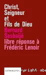 Christ,Seigneur et Fils de Dieu-libre réponse à Frédéric Lenoir vignette