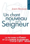 Un chant nouveau pour le Seigneur-la foi dans le Christ et la liturgie aujourd'hui vignette