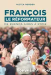 FRANCOIS ,LE REFORMATEUR-de Buenos-Aires à Rome vignette